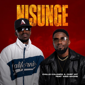 Nisunge by Chills Kalampa, Chef 187, Wezi