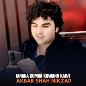 Akbar Shah Nikzad - Janana Somra Khwand Kawe