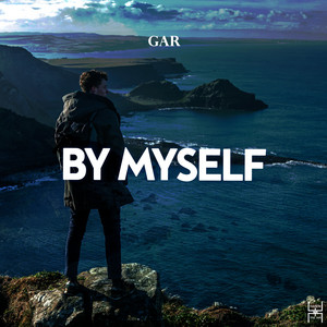 By Myself - Original Mix by GAR