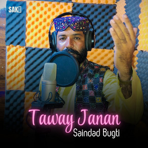 Saindad Bugti - Taway Janan