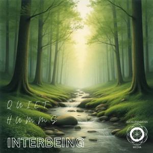 QUIET HUMMS by INTERBEING