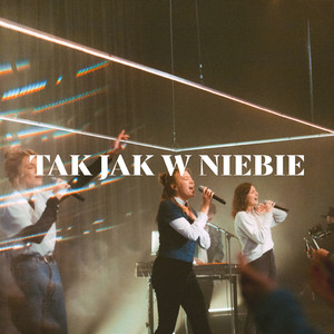 Tak jak w niebie - Live by Sienna Worship