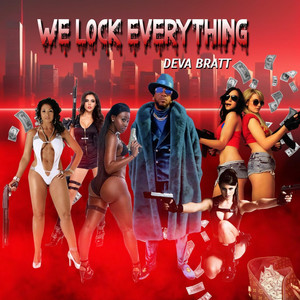 We Lock Everything by Deva Bratt