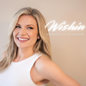 Wishin' by Shantelle Davidson