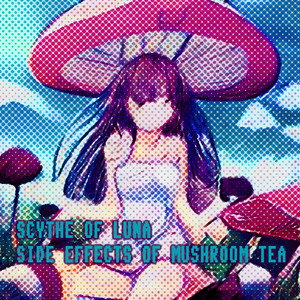 Side Effects of Mushroom Tea by Scythe of Luna