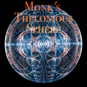 Monk's Thelonious Sphere by Tobin Mueller, Tomás Martinez
