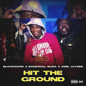 Hit The Ground by DJ Swervy B, Blockwork, Bankroll Buna, OMB Jay Dee
