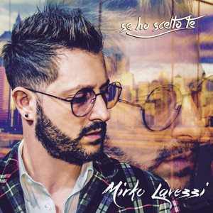 Mirko Lavezzi - Se ho scelto te