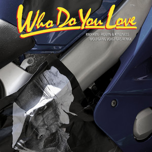 Who Do You Love - Wolfgang Voigt GAS Mix by Robyn, Kindness