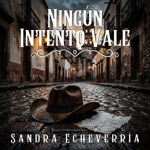 Ningún Intento Vale by Sandra Echeverria