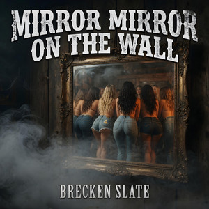 Mirror Mirror On The Wall by Brecken Slate