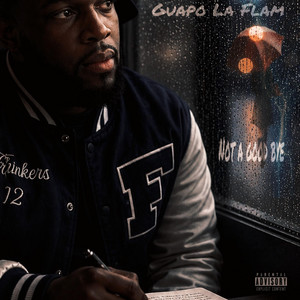 Not a Good Bye by Guapo la Flam
