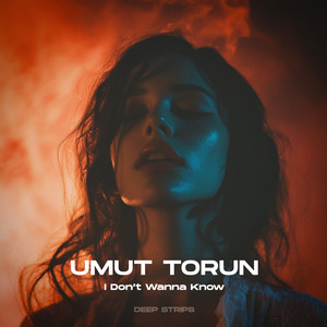 I Don't Wanna Know - Official Mix by Umut Torun