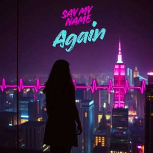Say My Name Again by Ambreen, Arron