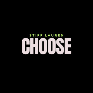 Stiff Lauren - Choose