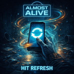 Hit Refresh by Almost Alive