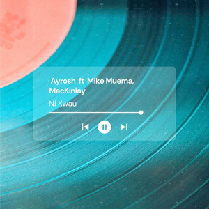 Ni Kwau by Mike Muema, Ayrosh, MacKinlay