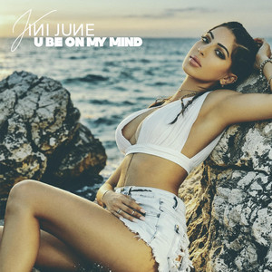 U Be On My Mind by Jini June