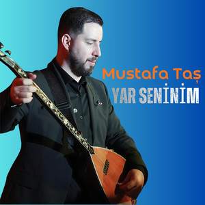 Yar seninim by Mustafa Taş