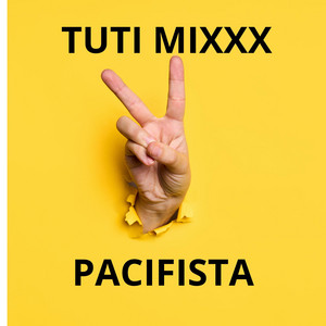PACIFISTA by TUTI MIXXX