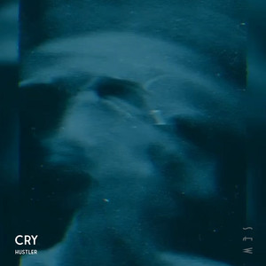 Cry by HUSTLER