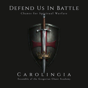 Defend Us In Battle (Chants for Spiritual Warfare)