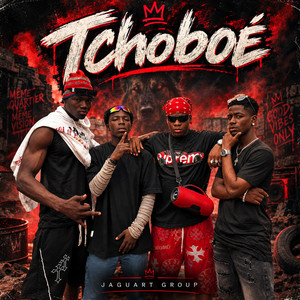 Tchoboé by Jaguart, Facekey, Madjiboy, Ko Smock, Fenomenal