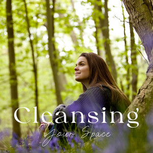 Cleansing Your Space: Protect Yourself from Negative Energy album