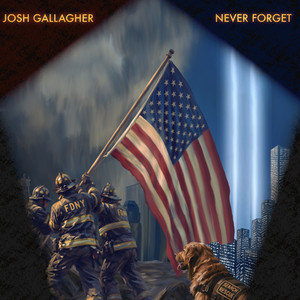 Never Forget by Josh Gallagher