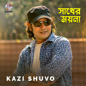 Kazi Shuvo - Shadher Moyna