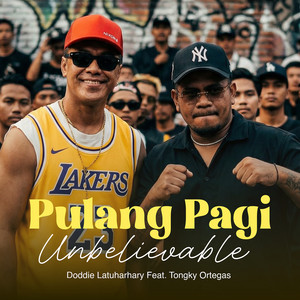Doddie Latuharhary - Pulang Pagi (Unbelievable) [feat. Tongky Ortegas]