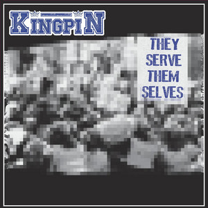 They Serve Themselves by Kingpin