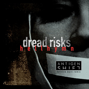 hellhymn - Antigen Shift Hellfire Burn Remix by dread risks, Antigen Shift