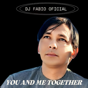 You and me together by DjFabioOficial
