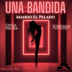 Una Bandida (feat. Oveja Negra Ec & Jordan La Voz Del Barrio)