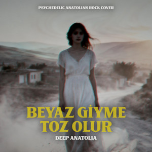 Beyaz Giyme Toz Olur | Psychedelic Anatolian Rock Cover by Deep Anatolia