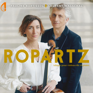 Adagio pour violoncelle et piano by Guy Ropartz, Laurent Wagschal, Pauline Bartissol