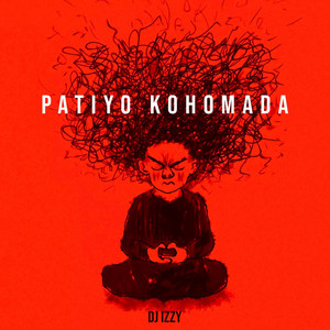 DJ Izzy - Patiyo Kohomada