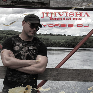 Jijivisha - Extended Mix by Yorbis Dj