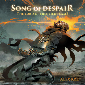 Song of Despair: The Lord of Frenzied Flame (from 