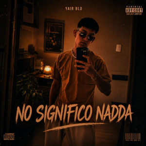 NO SIGNIFICO NADDA by YAIR BLD, Prod Vasquex