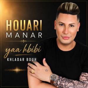 Yaa hbibi khladar bouh by Houari Manar