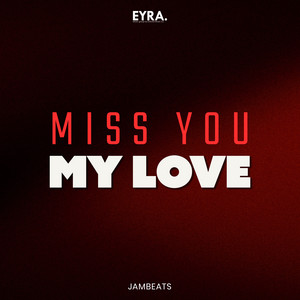 Miss You My Love by JamBeats