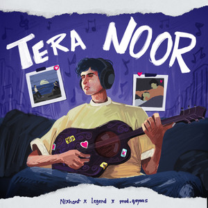 Tera Noor by Nixhant, Legend, prod.qayaas