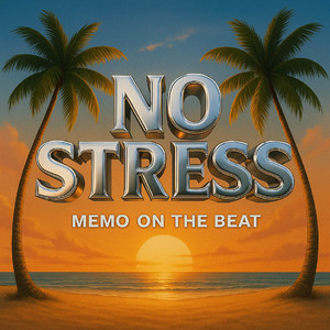No Stress by Memo On The Beat