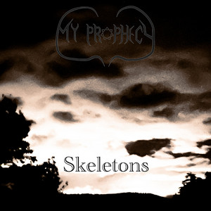 Skeletons by My Prophecy