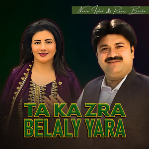 Nazia Iqbal & Raees Bacha - Ta Ka Zra Belaly Yara