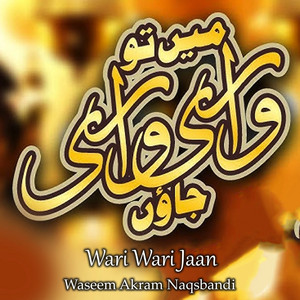 Waseem Akram Naqsbandi - Wari Wari Jaan