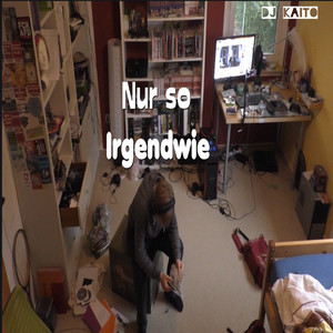 Nur So Irgendwie