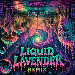 LIQUID LAVENDER - REMIX by DJ DIRTY J